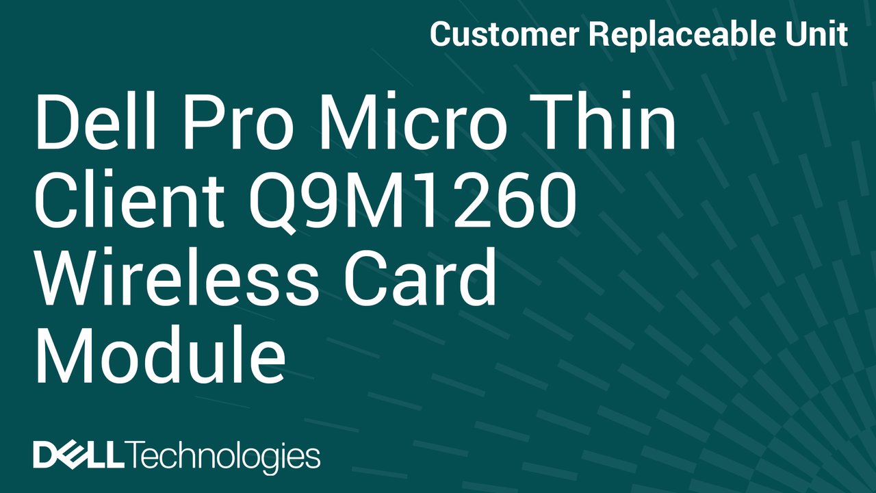 How to Replace Wireless module in Dell Pro Micro Thin Client Q9M1260