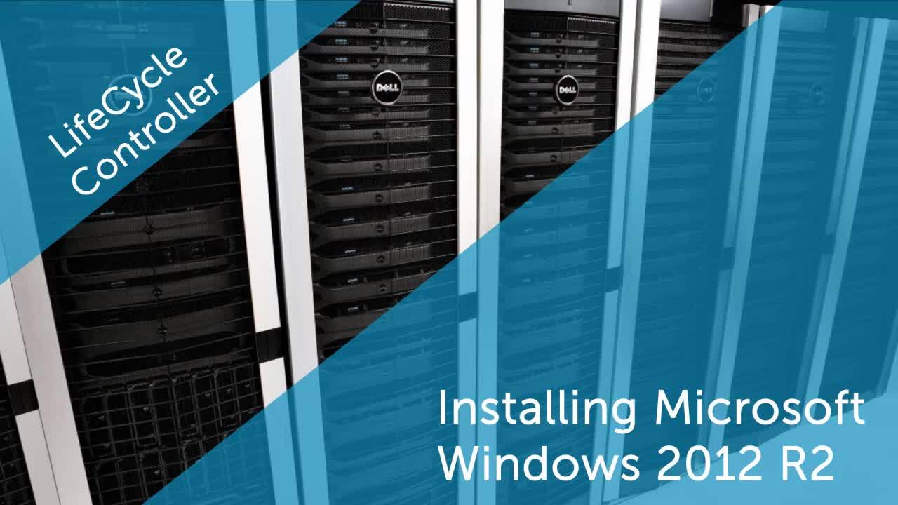 How To Install Microsoft Windows 2012 R2 operating system by using Lifecycle Controller