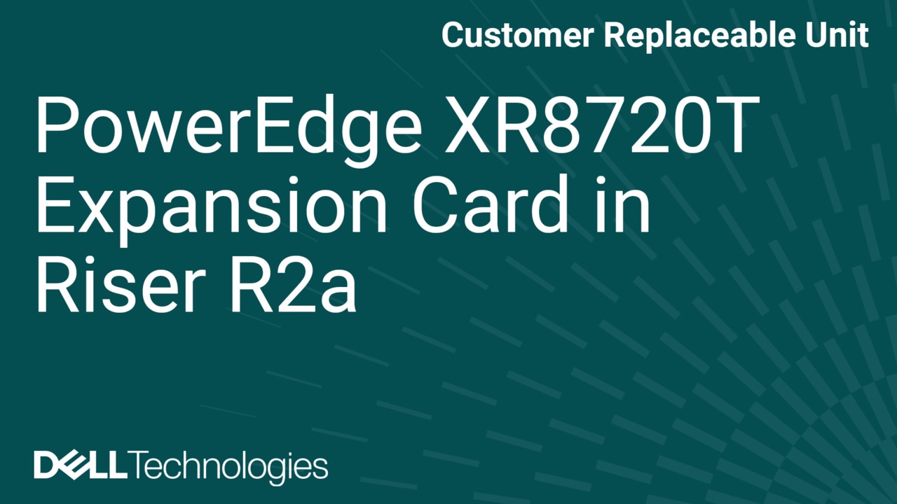 How to Replace Expansion card in Riser R2a in XR8720t