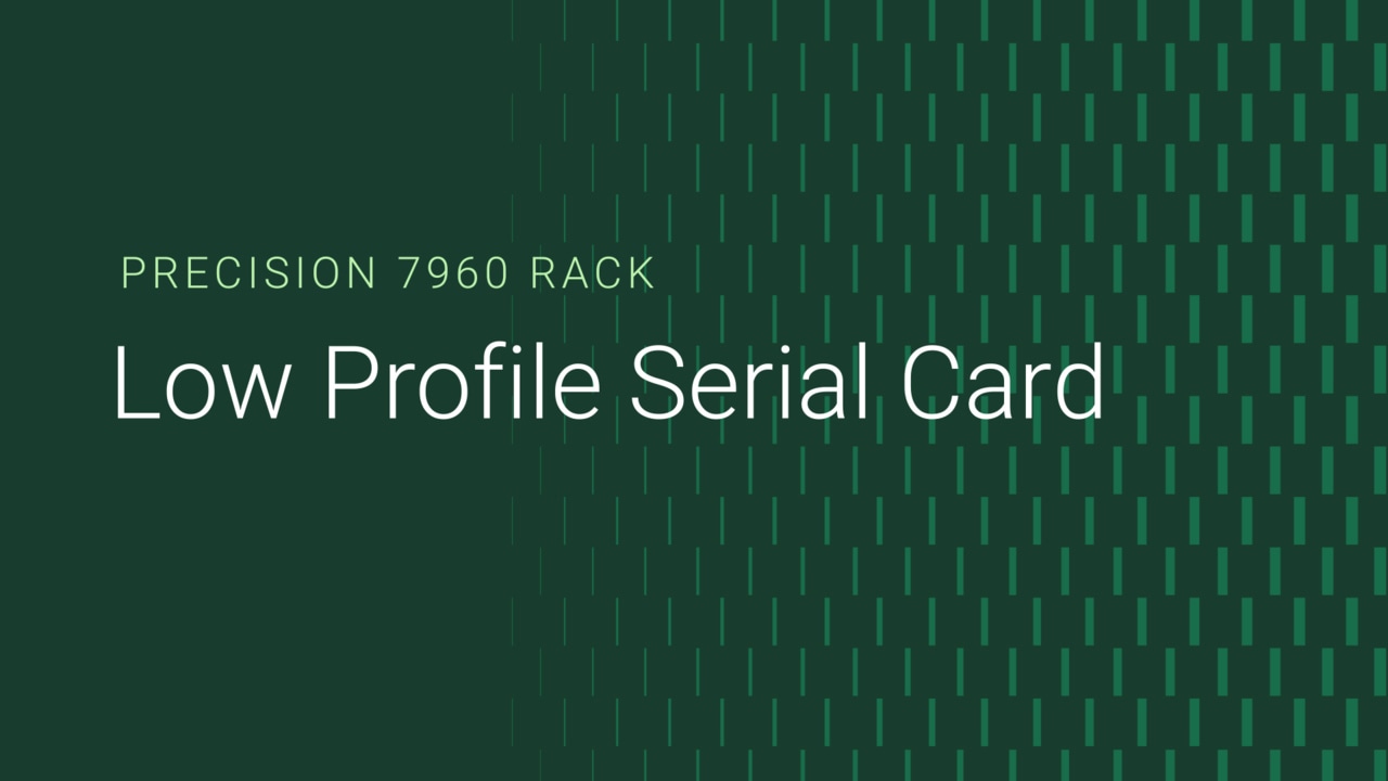 How to install and remove the Low profile Serial card on Precision 7960 Rack