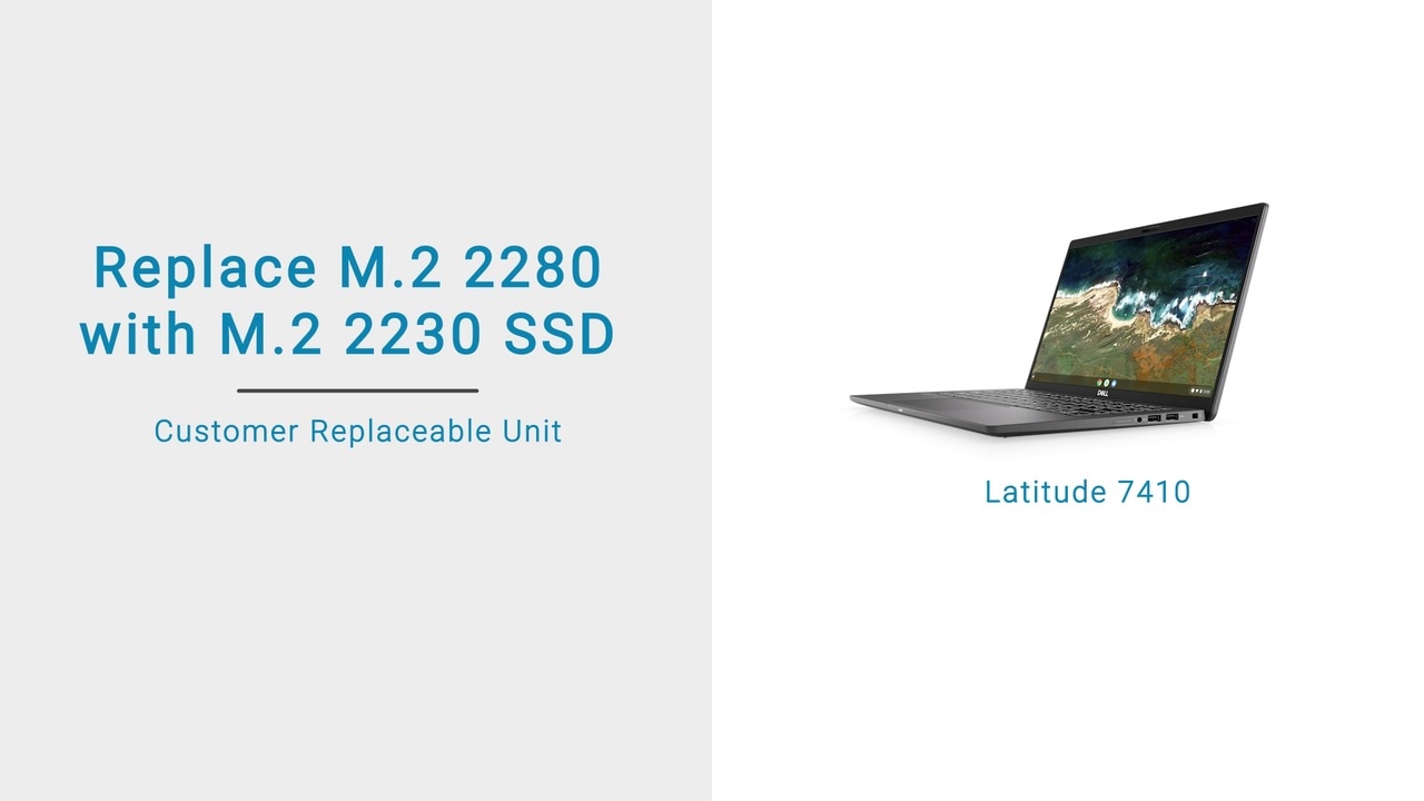 How to remove and install the SSD 2280 to 2230 for Latitude 7410 Chromebook