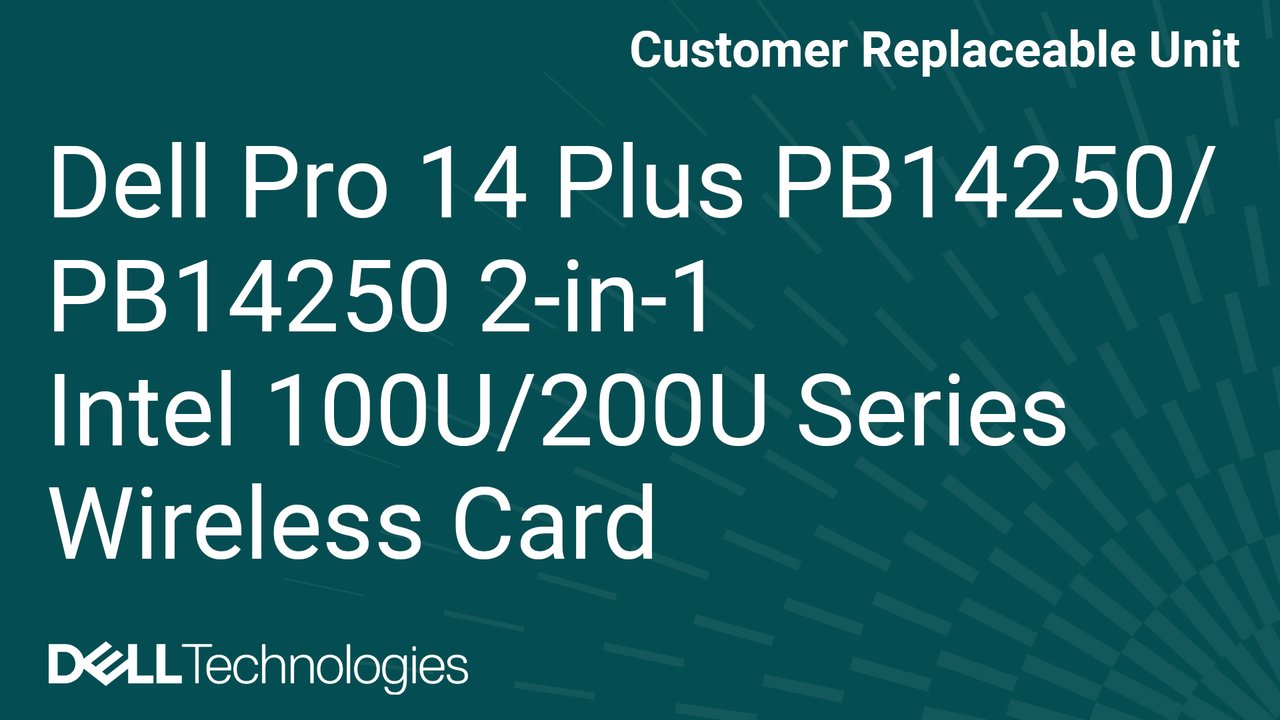 How to replace the wireless card on Dell Pro 14 Plus PB14250/PB14250 2-in-1 Intel Ultra 200U Series/Intel 100U and 200U Series