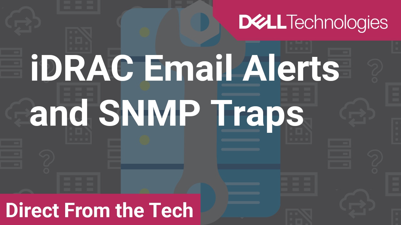How to Configure E-mail Alerts and SNMP Traps on iDRAC