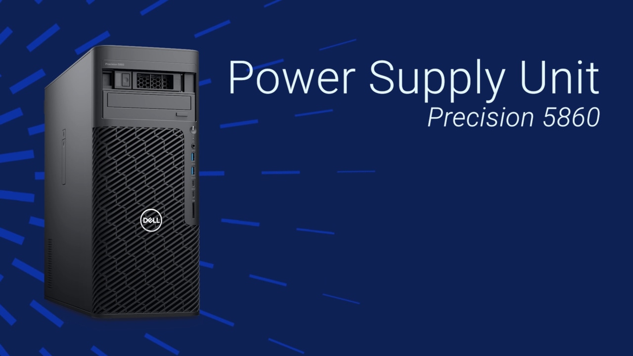 How to Replace the Power Supply Unit on Precision 5860 Tower