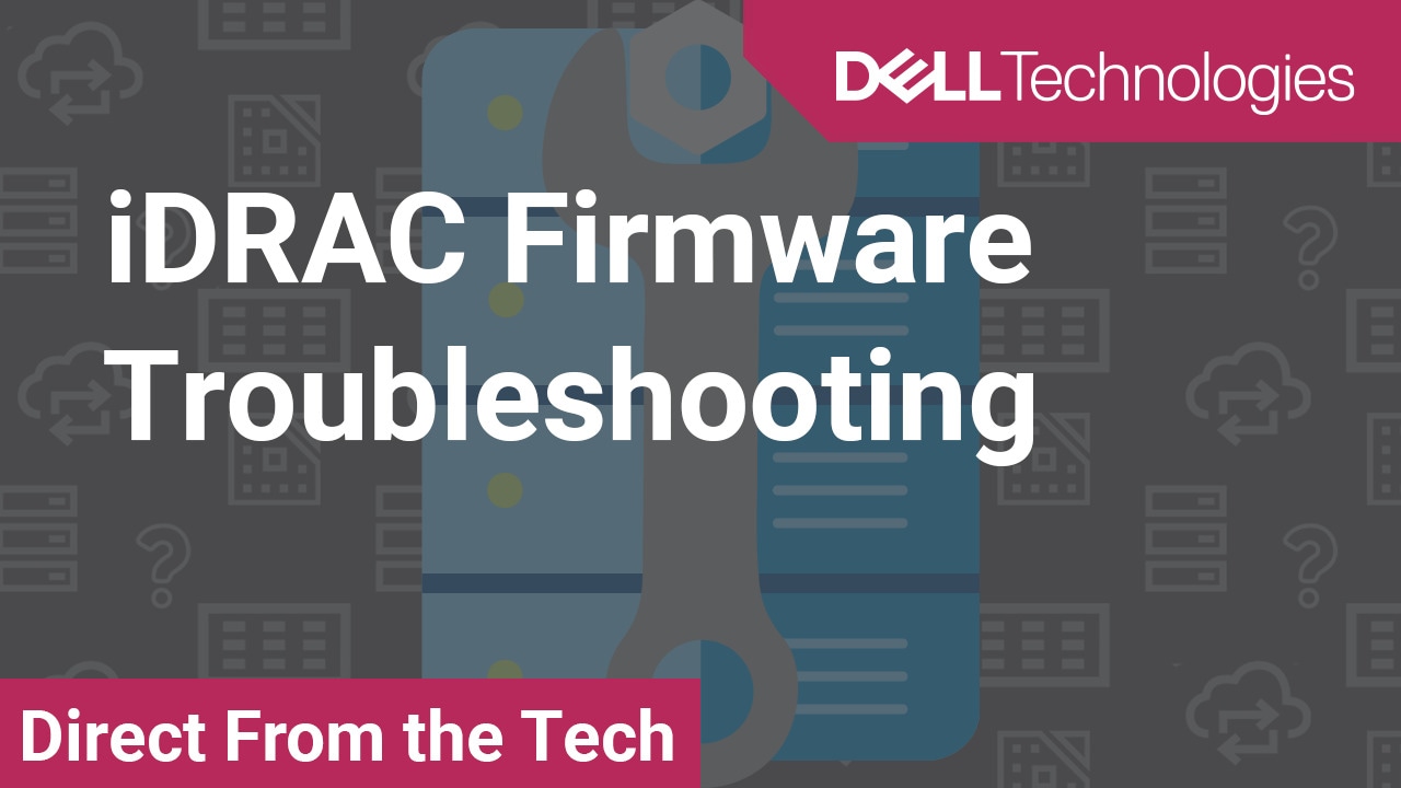 How To Troubleshoot Firmware Updates in iDRAC9