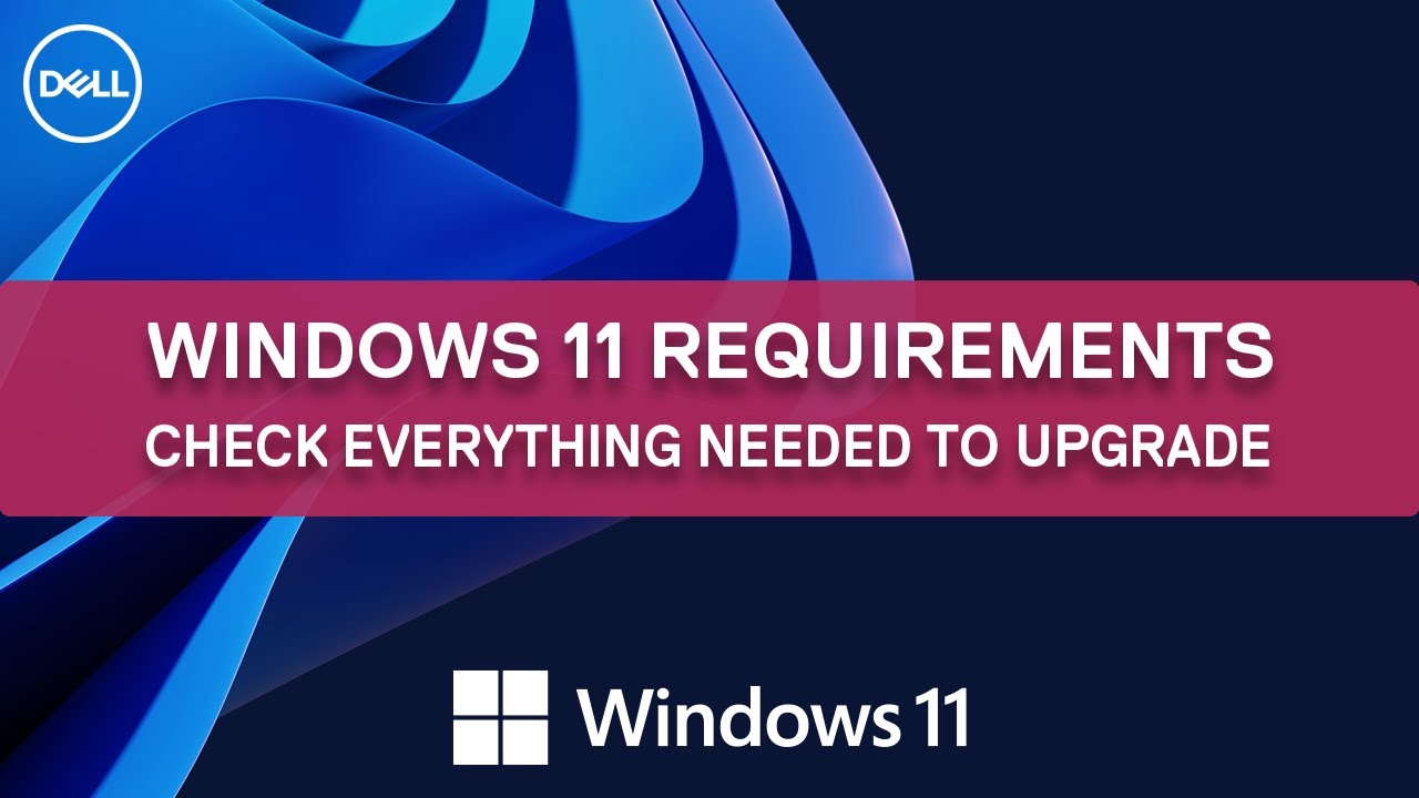 Windows11Requirements-UpgradetoWindows11-DellSupport