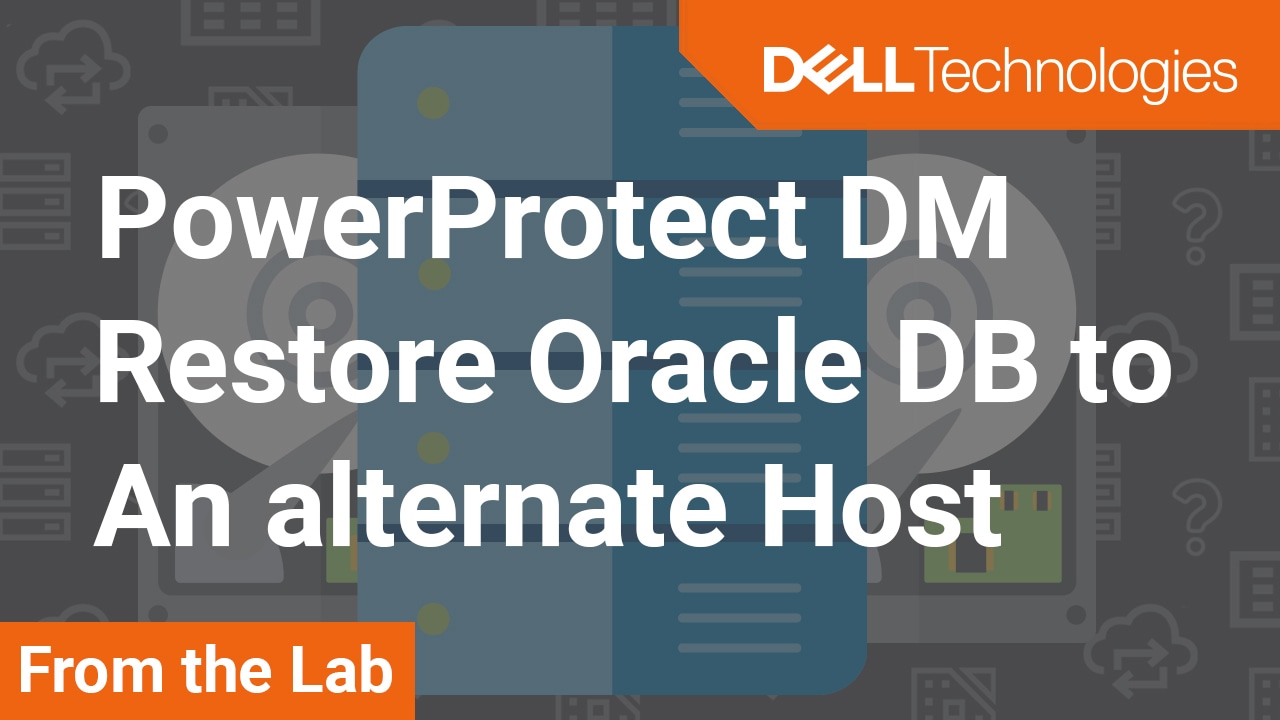 How to restore an Oracle Database to an alternate host in PowerProtect Data Manager
