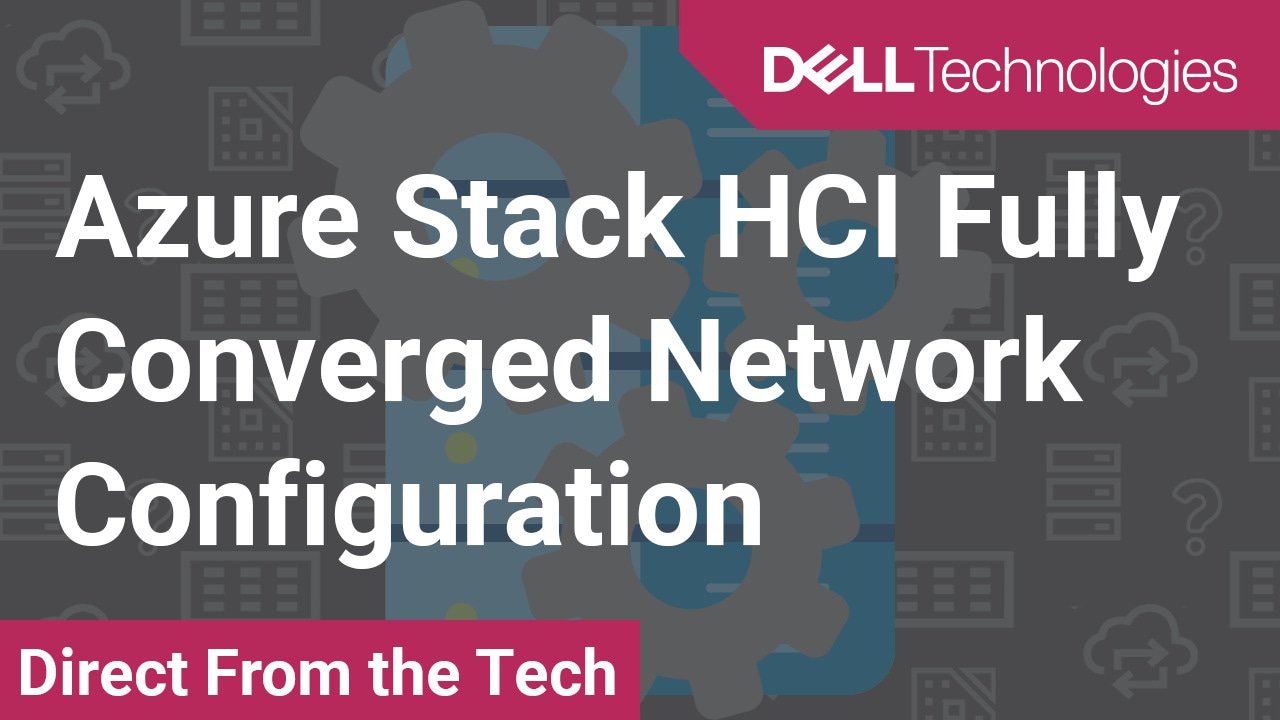 How to configure an Azure Stack HCI Fully Converged Network