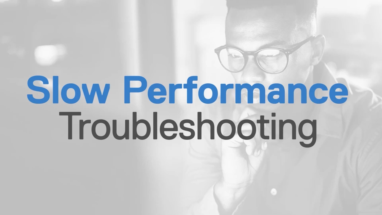 How to troubleshoot for Slow Performance