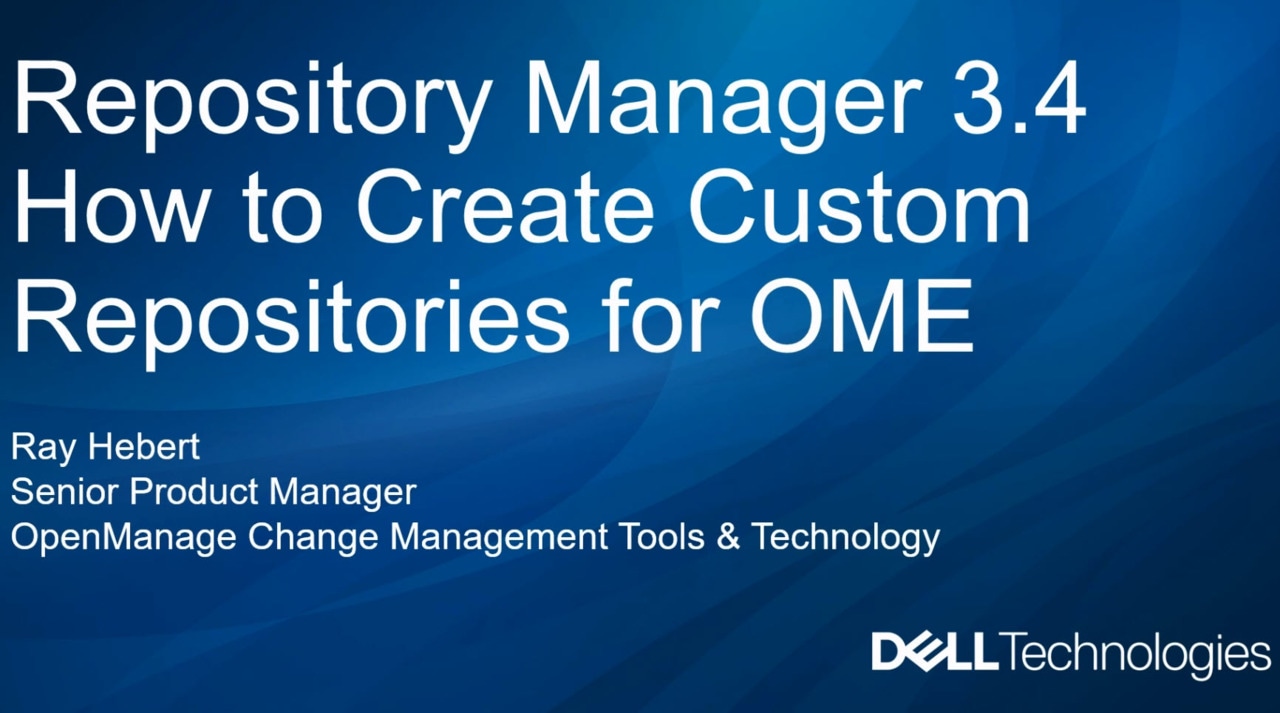 How To Create Customer Repositories For OME for Dell Repository Manager 3.4