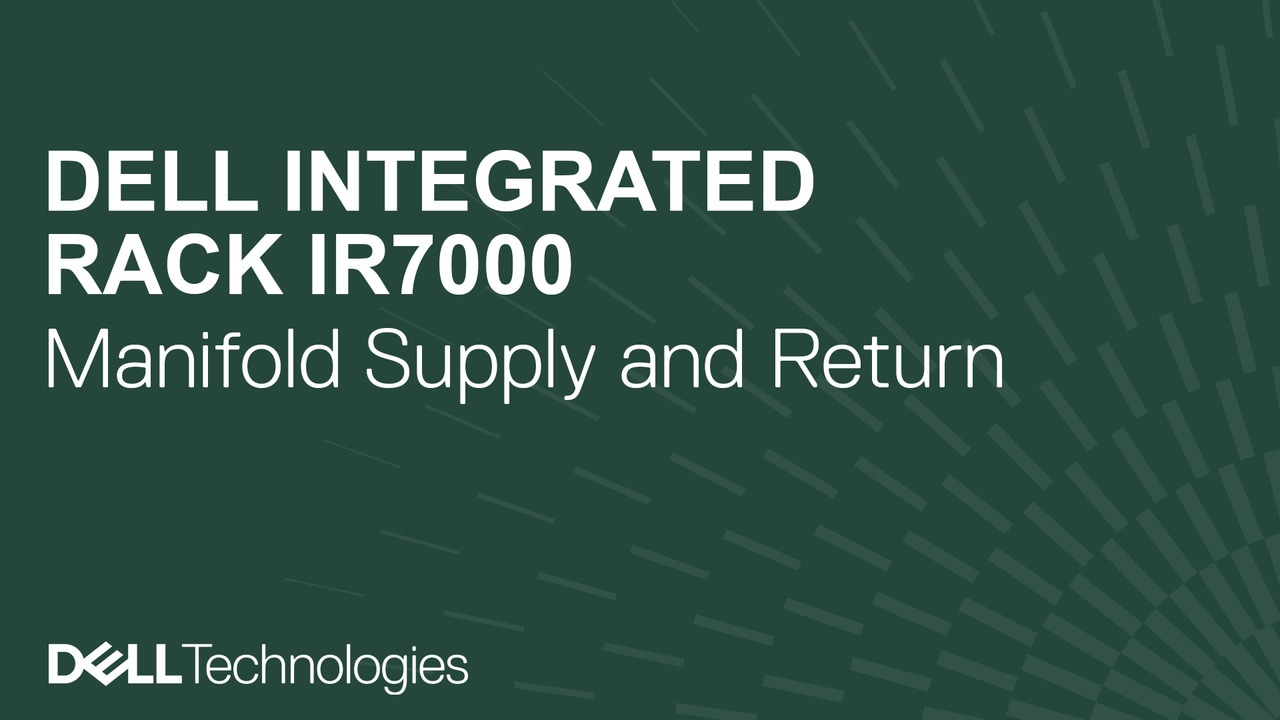 How to replace the Manifold supply and return on a Dell Integrated Rack IR7044