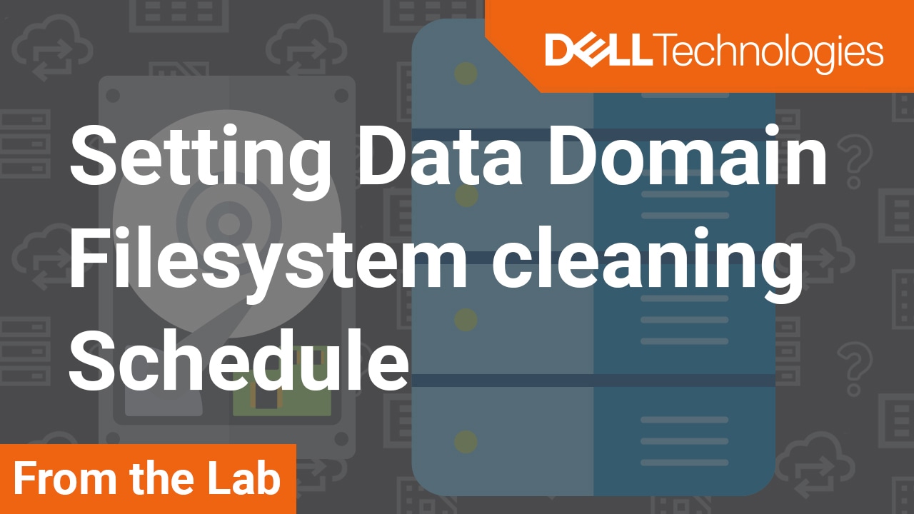 How to Determine the file system cleaning schedule and setting the schedule for Data Domain