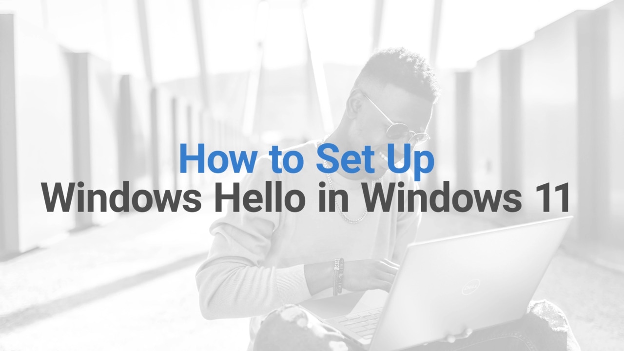 How to Set Up Windows Hello in Windows 11