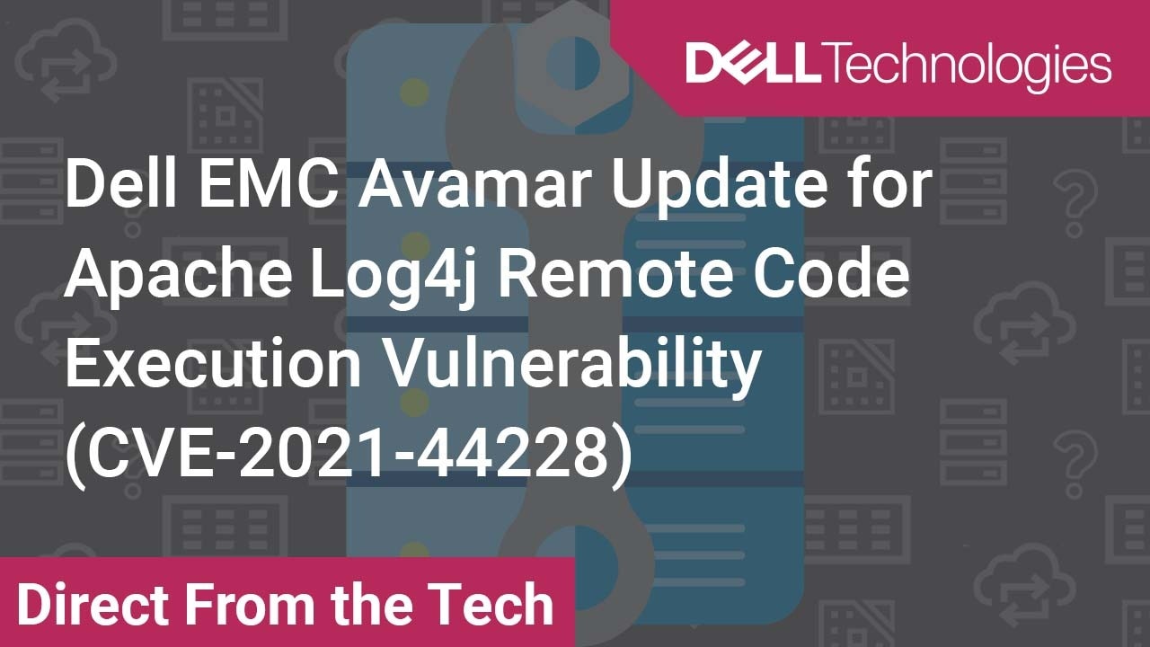 Tutorial on Apache Log4j Remote Code Execution Vulnerability Avamar Server Update for CVE-2021-44228