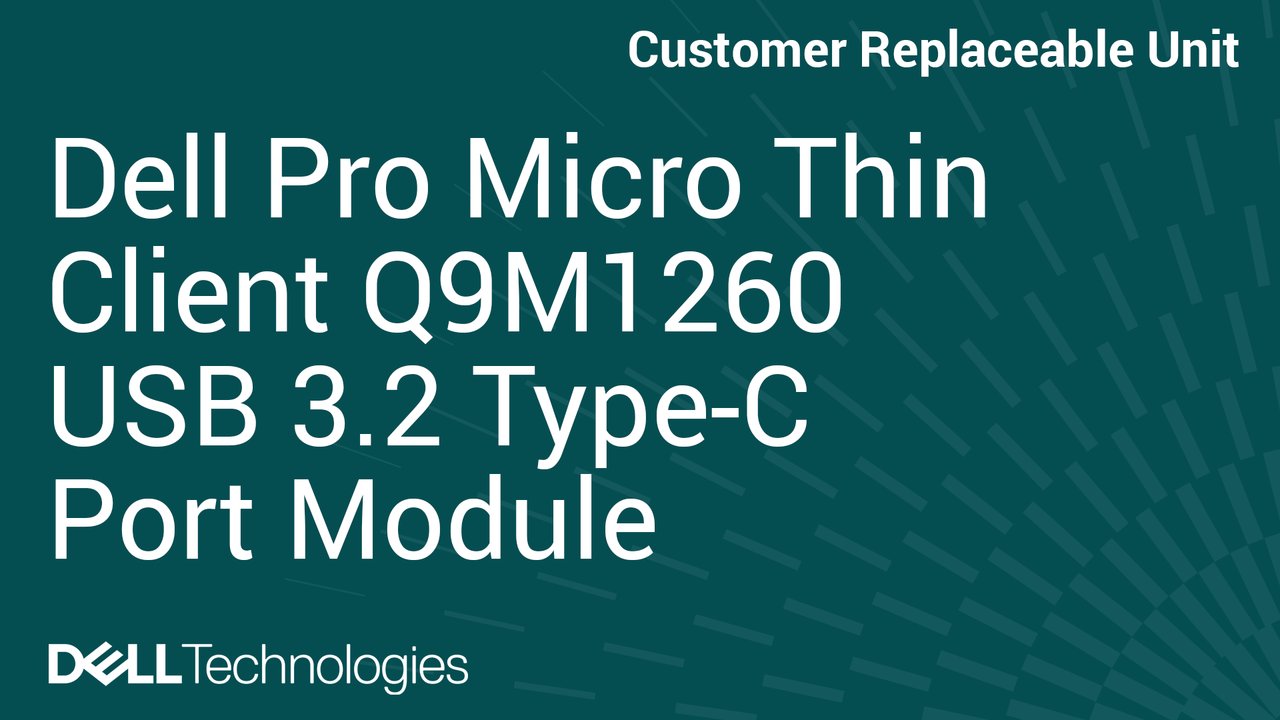 USB Type-C -porttimoduulin korvaaminen DisplayPort Alt mode- ja Power Delivery -tiloilla Dell Pro Micro Thin Client Q9M1260 -työasemassa