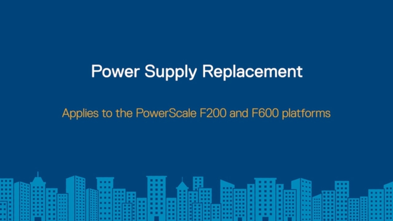 How to Replace the Power Supply for PowerScale F200 and F600