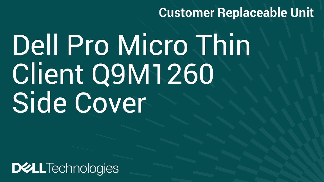 How to Replace Side cover in Dell Pro Micro Thin Client Q9M1260