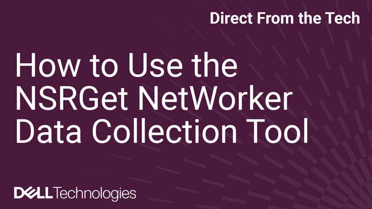 How to Use the NSRGet NetWorker Data Collection Tool