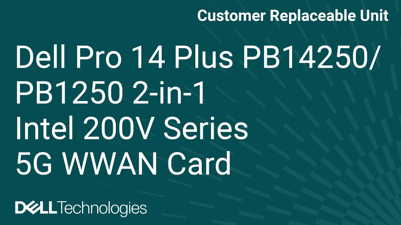 How to replace the 5G Wireless Wide Area Network (WWAN) card on Dell Pro 14 Plus PB14250/PB14250 2-in-1 Intel 200V Series