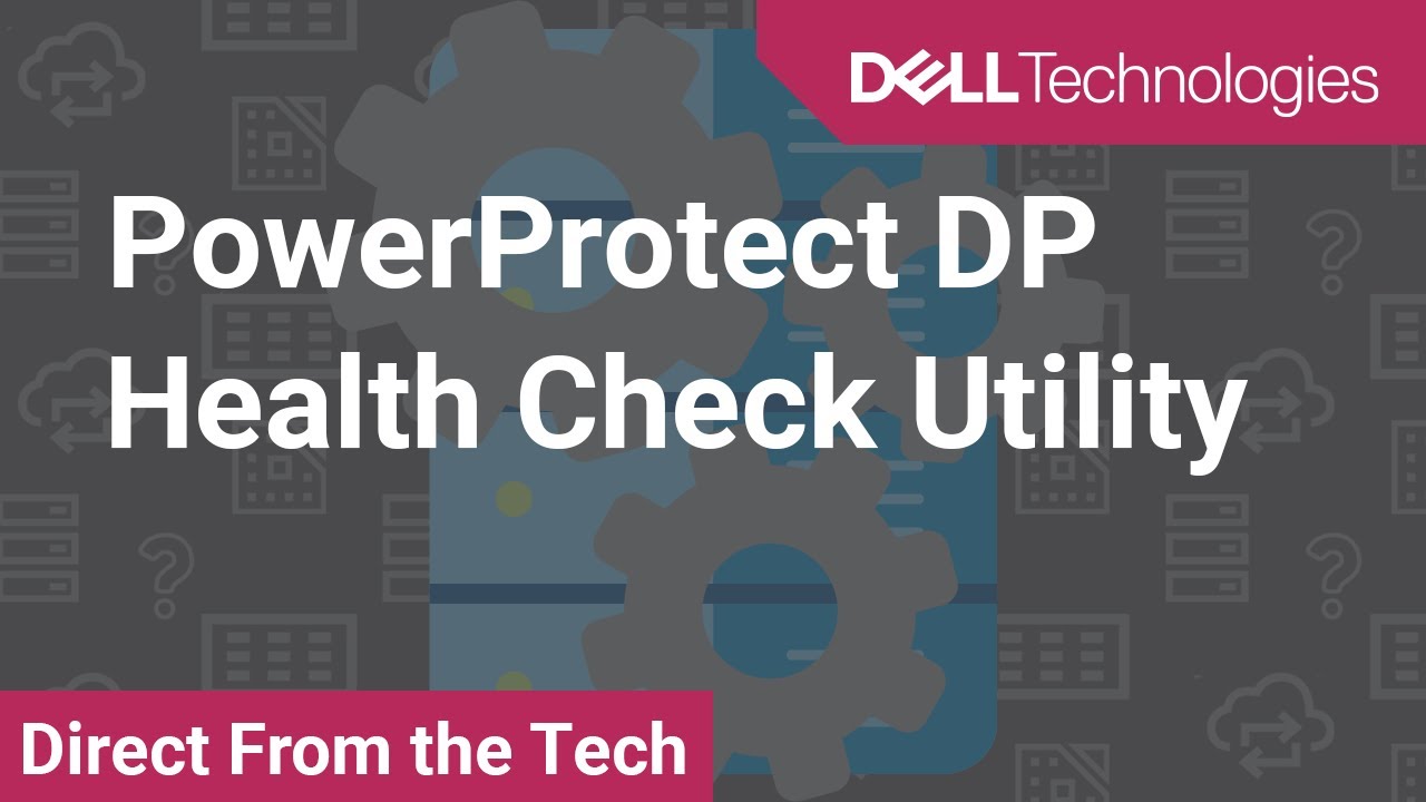 PowerProtect DP Health Check Utility  - PowerProtect DP Series - IDPA