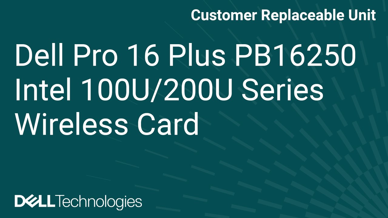 How to replace the WLAN card on the Dell Pro 16 Plus PB16250 Intel 100U/200U series