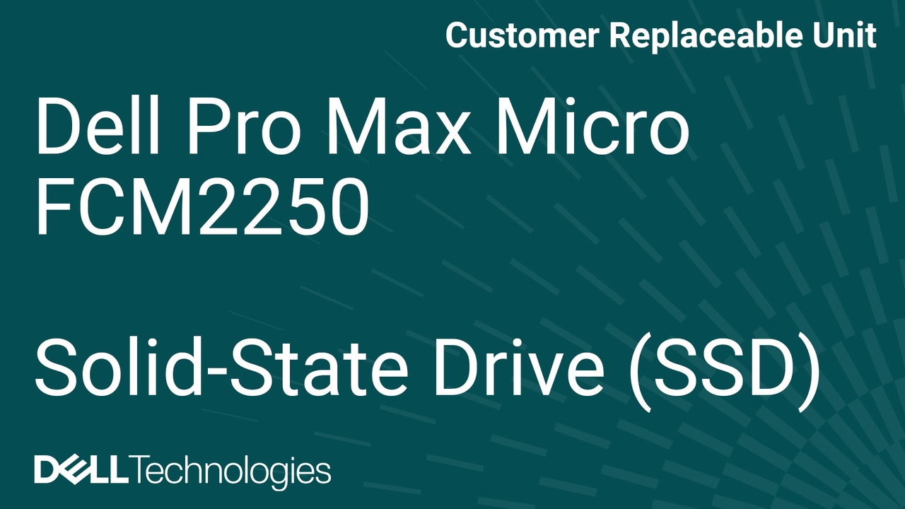 Comment remplacer un disque SSD sur Dell Pro Max Micro FCM2250