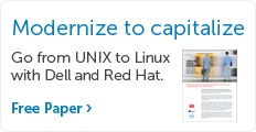 Modernize to capitalize. Go from UNIX to Linux with Dell and Red Hat. Free paper.